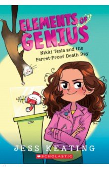 Keating Jess: Nikki Tesla and the Ferret-Proof Death Ray