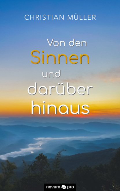 Müller Christian: Von den Sinnen und darüber hinaus