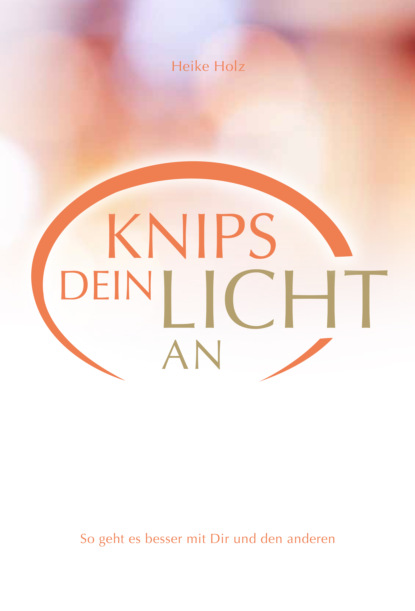 Holz Heike: Knips dein Licht an