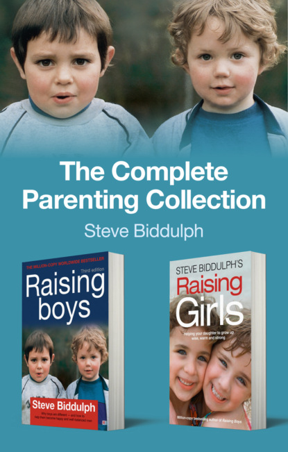 Biddulph Steve: The Complete Parenting Collection