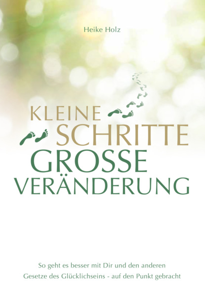 Holz Heike: Kleine Schritte Große Veränderung