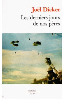 Dicker Joel: Les derniers jours de nos peres