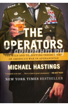 Hastings Michael: The Operators: The Wild and Terrifying Inside Story of America's War in Afghanistan
