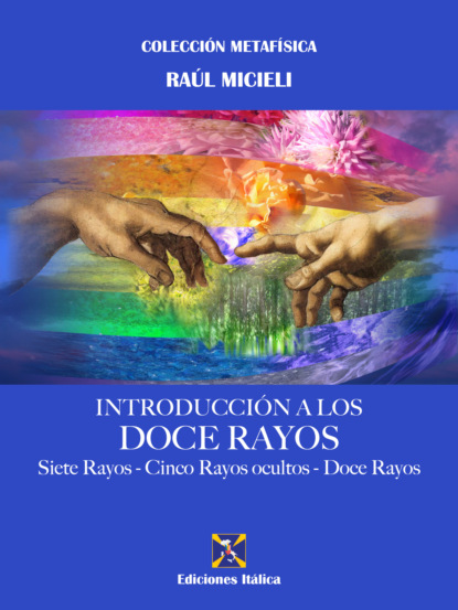 Micieli Raúl: Introducción a los Doce Rayos
