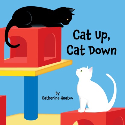 Hnatov Catherine: Cat Up, Cat Down (Unabridged)
