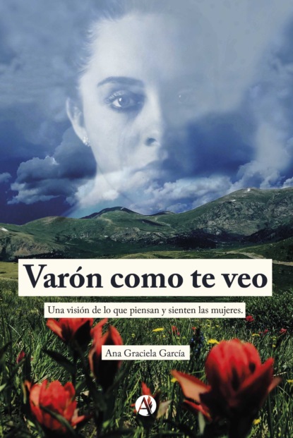 Graciela Ana García: Varón como te veo