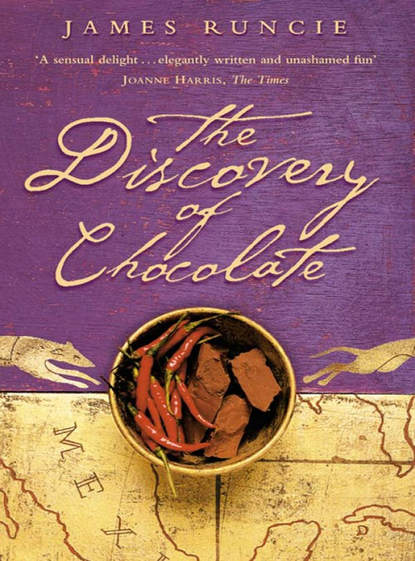 Runcie James: The Discovery of Chocolate: A Novel