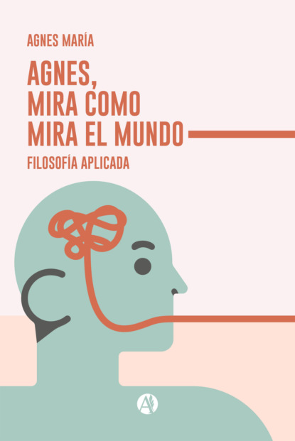 María Agnes: Agnes, mira como mira el Mundo