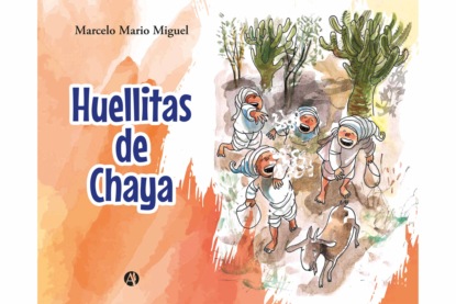 Mario Marcelo Miguel: Huellitas de Chaya