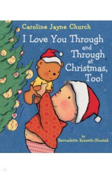 Rossetti-Shustak Bernadette: I Love You Through and Through at Christmas, Too!