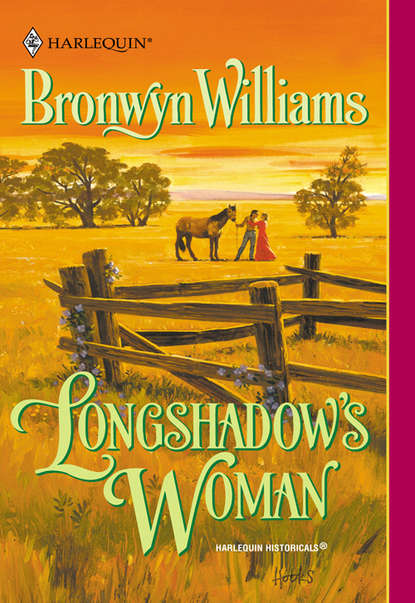 Williams Bronwyn: Longshadow's Woman