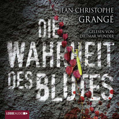 Grange Jean-Christophe: Die Wahrheit des Blutes (Ungekürzt)