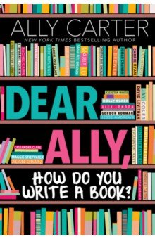 Carter Ally: Dear Ally, How Do You Write a Book?