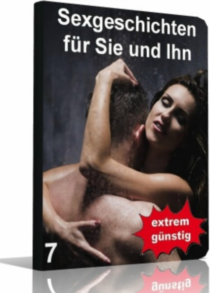 Müller Tanja: Sexgeschichten für Sie und Ihn 7