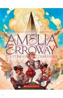 Peterschmidt Betsy: Amelia Erroway. Castaway Commander