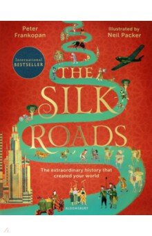 Frankopan Peter: The Silk Roads. A New History of the World