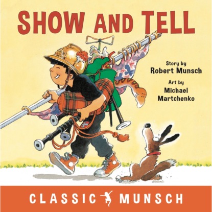 Munsch Robert: Show and Tell - Classic Munsch Audio (Unabridged)