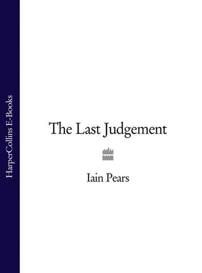 Pears Iain: The Last Judgement