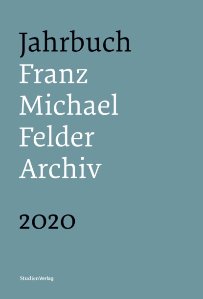 Thaler Jürgen: Jahrbuch Franz-Michael-Felder-Archiv 2020