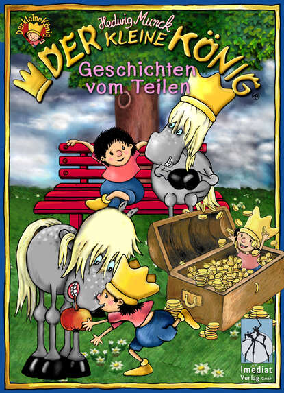 Munck Hedwig: Der kleine König, Geschichten vom Teilen - 3 Bilderbücher