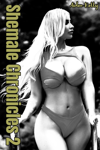 Kelly Aiden: Shemale Chronicles 2