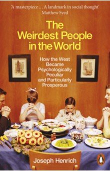 Henrich Joseph: The Weirdest People in the World. How the West Became Psychologically Peculiar