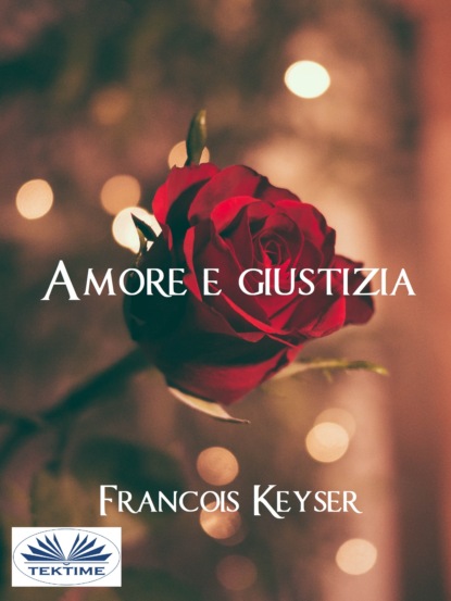 Keyser Francois: Amore E Giustizia