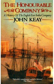 Keay John: The Honourable Company