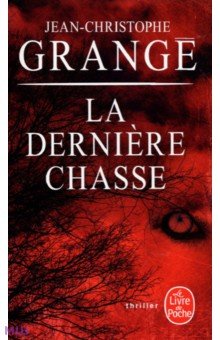 Grange Jean-Christophe: La Derniere Chasse