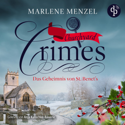 Menzel Marlene: Das Geheimnis von St. Benet's - Churchyard Crimes-Reihe, Band 4 (Ungekürzt)