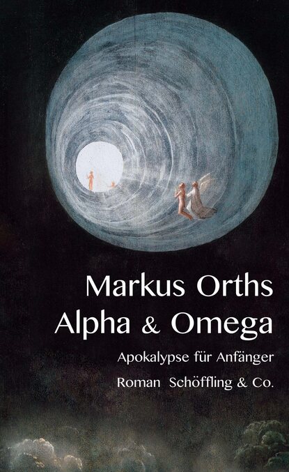 Orths Markus: Alpha & Omega - Apokalypse für Anfänger