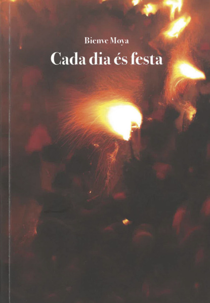 Moya Bienve: Cada dia és festa
