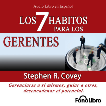 Кови Стивен: Los 7 Habitos de los Gerentes (abreviado)