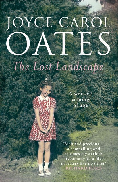 Oates Joyce Carol: The Lost Landscape
