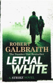 Galbraith Robert: Lethal White. Cormoran Strike Book 4
