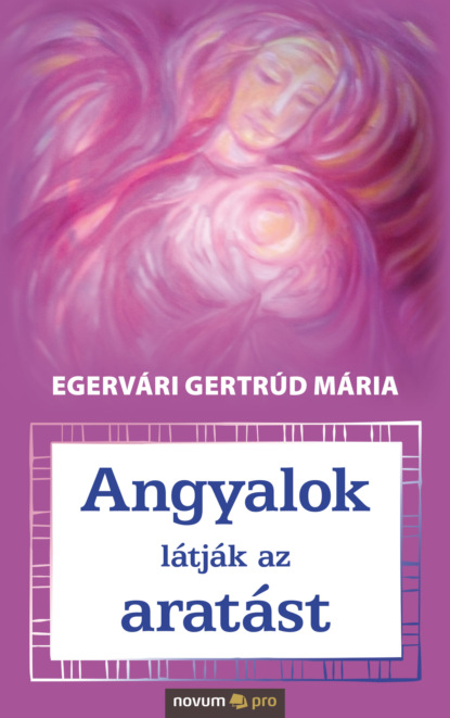 Angyalok látják az aratást