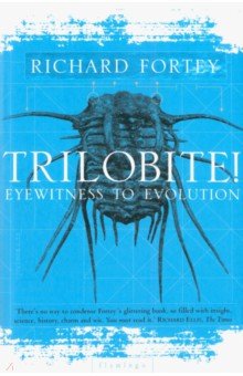 Fortey Richard: Trilobite!