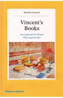 Guzzoni Mariella: Vincent's Books. Van Gogh and the Writers Who Inspired Him