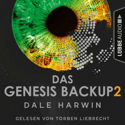 Harwin Dale: Das Genesis Backup - Das Genesis Backup, Teil 2 (Ungekürzt)