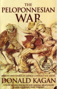 Kagan Donald: The Peloponnesian War. Athens and Sparta in Savage Conflict 431–404 BC