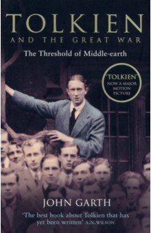 Garth John: Tolkien and the Great War. The Threshold of Middle-earth