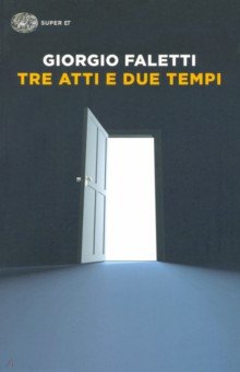 Faletti Giorgio: Tre atti e due tempi