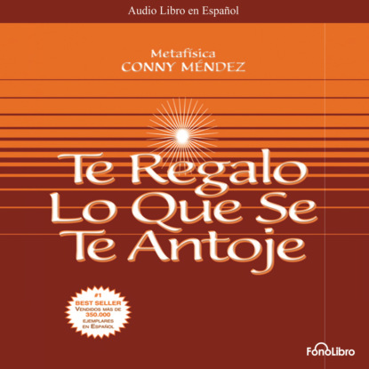 Mendez Conny: Te Regalo lo que se te Antoje (abreviado)