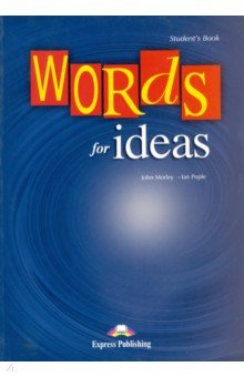Morley John: Words for Ideas. Student's Book