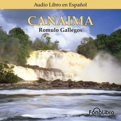 Gallegos Romulo: Canaima (Abridged)