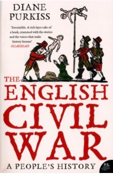 Purkiss Diane: The English Civil War. A People's History