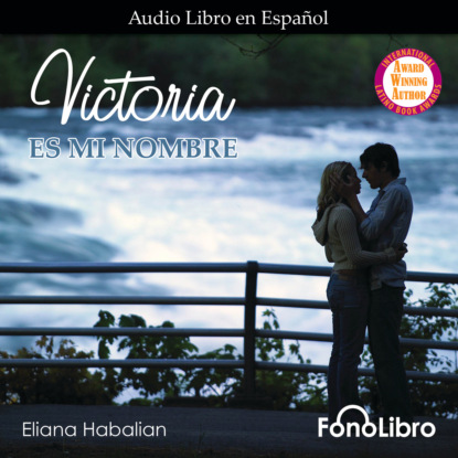Habalian Eliana: Victoria es mi nombre (Abridged)