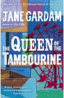 Gardam Jane: The Queen Of The Tambourine