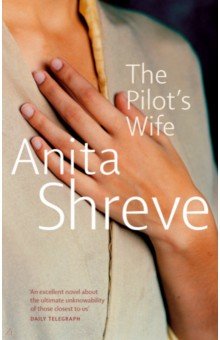 Shreve Anita: The Pilot's Wife