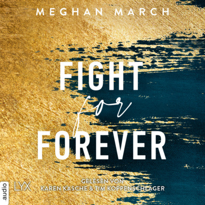 March Meghan: Fight for Forever - Legend Trilogie, Teil 3 (Ungekürzt)